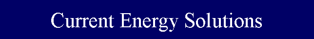 Text Box: Current Energy Solutions